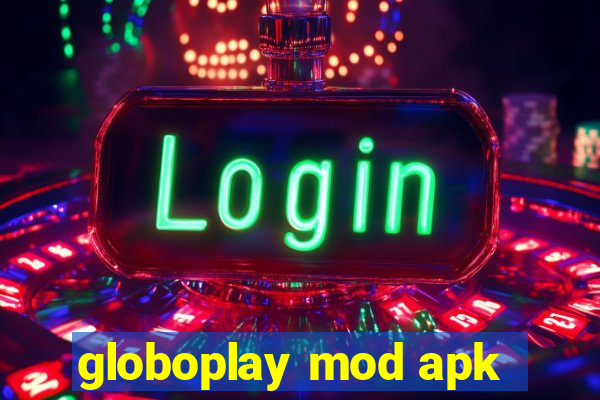 globoplay mod apk